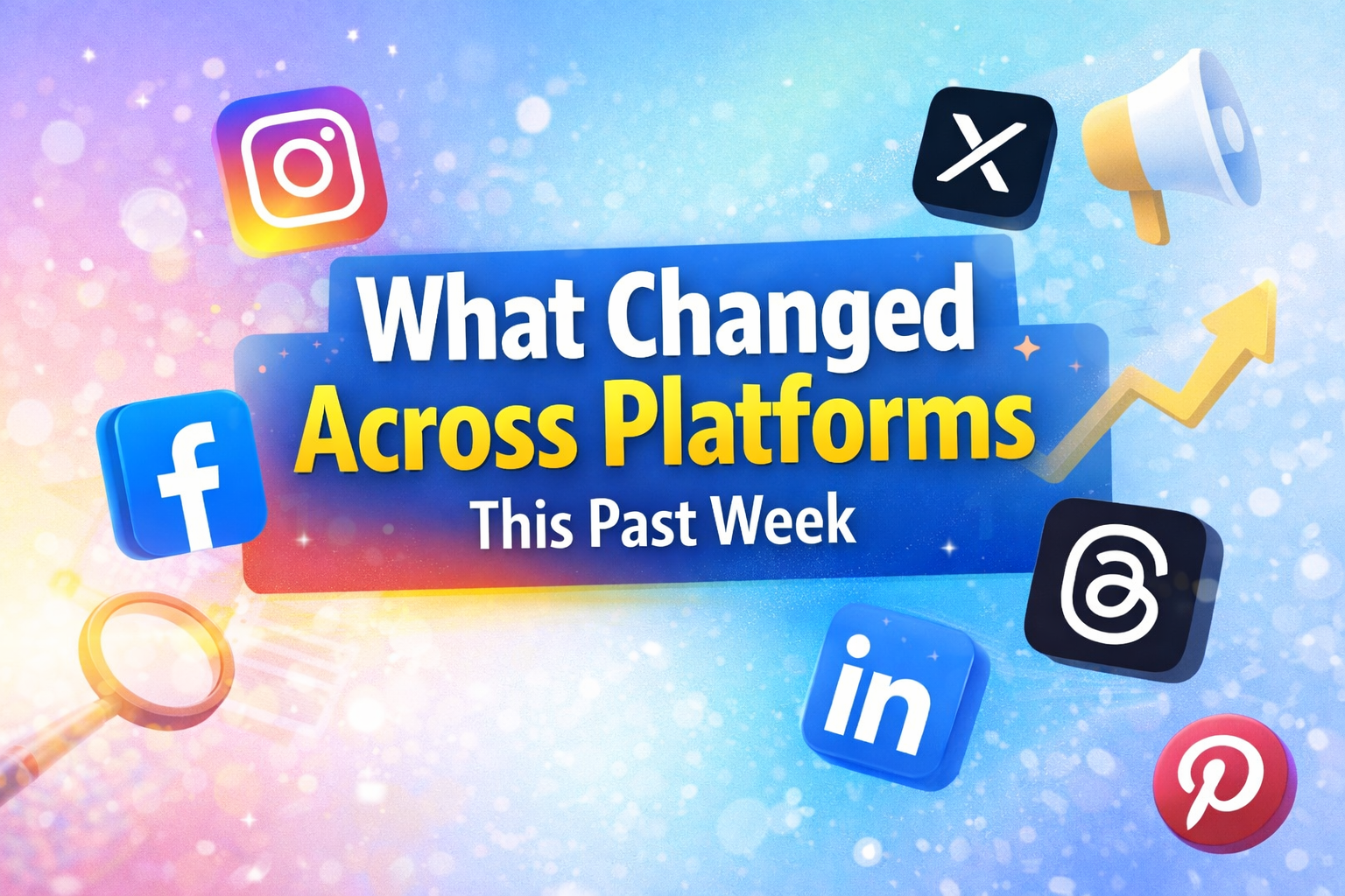 Social Media Updates You Might’ve Missed